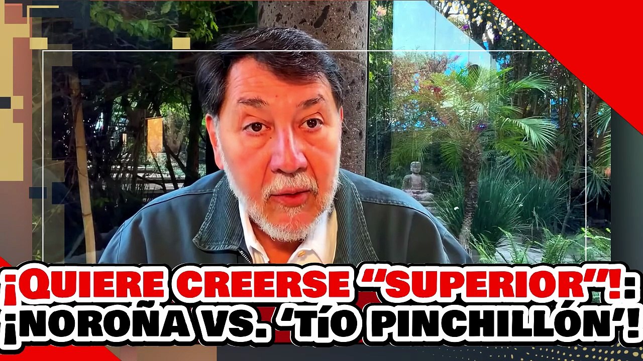 🔥🚨¡QUIERE CREERSE “SUPERIOR”! ¡NOROÑA DESPEDAZA al ‘TÍO PINCHILLÓN’ con IMPUESTOS y DESIGUALDAD!