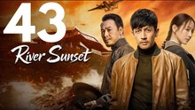 River Sunset (2026) – Episode 43 - Chinesische Kriegs-Drama Serie [Deutsche Untertitel]