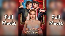 The Vampire Prince's Bride FULL EPISODE