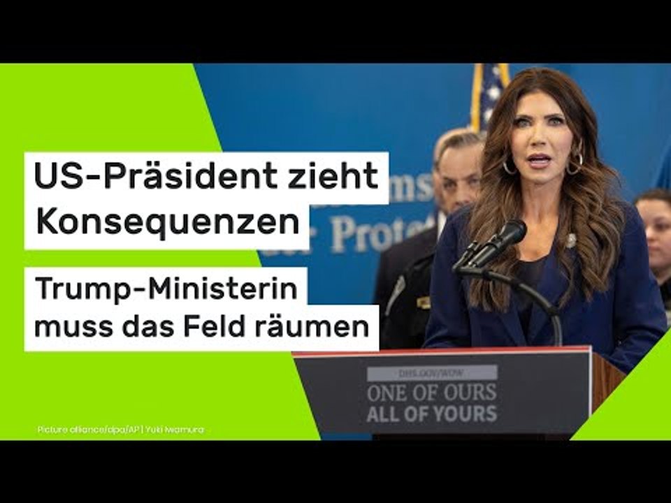 Trump zieht Konsequenzen: Noem muss weichen