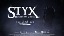 Styx Blades of Greed Official Pre-Order Trailer