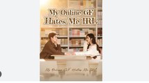 My Online GF Hates Me IRL - Full Movies English Sub