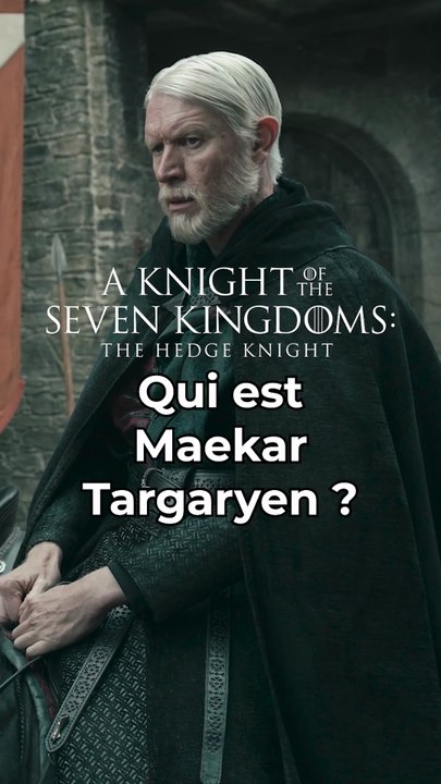 Qui est Maekar Targaryen dans #aknightofthesevenkingdoms ? #gameofthrones