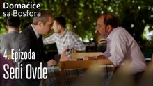 Sedi ovde - Domaćice sa Bosfora 4 Epizoda