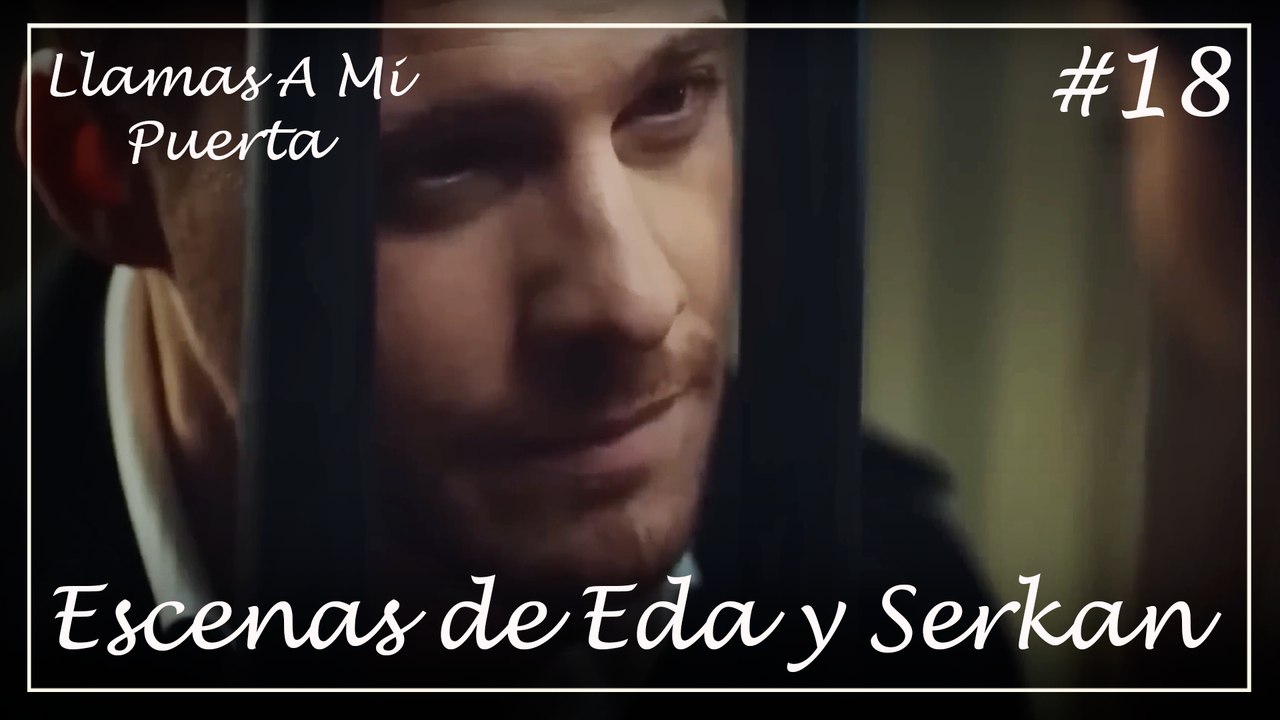 Escenas de Eda y Serkan #18 - Llamas A Mi Puerta