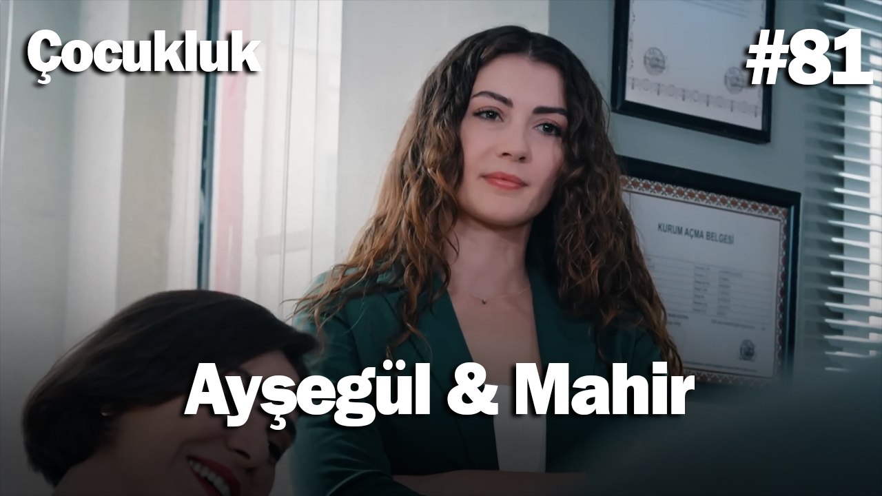 Ayşegül & Mahir #81 - Çocukluk