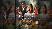 My Da Daddy Save My Mommy - Full Movie🌷