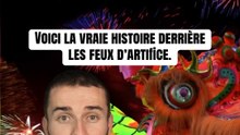 Voici la vraie histoire derrière les feux d’artifice.