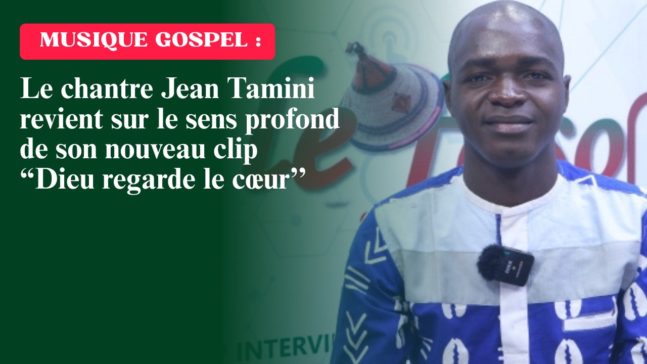 Musique Gospel : Le chantre Jean Tamini revient sur le sens profond de son nouveau clip “Dieu regarde le cœur’’
