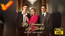 My Glorious Life Started After Breakup | Full Movie HD - Romance Toxic Romance Fantasy Dark First Love Forbidden Love Intimate Romantic Shocking Violent USA Castle Prison Wedding Back in Time All Ages Alpha Damsel Royalty/Nobility Servant Werewolf Enemies
