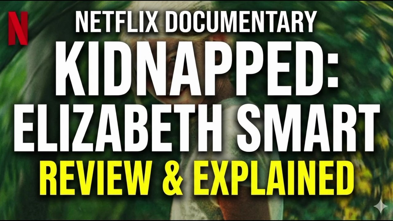Kidnapped: Elizabeth Smart | Review & Explained | Netflix Documentary | By Sahil Soude