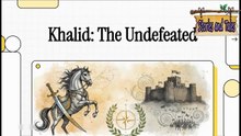 Khalid ibn al-Walid – who was undefeated in 100 battles