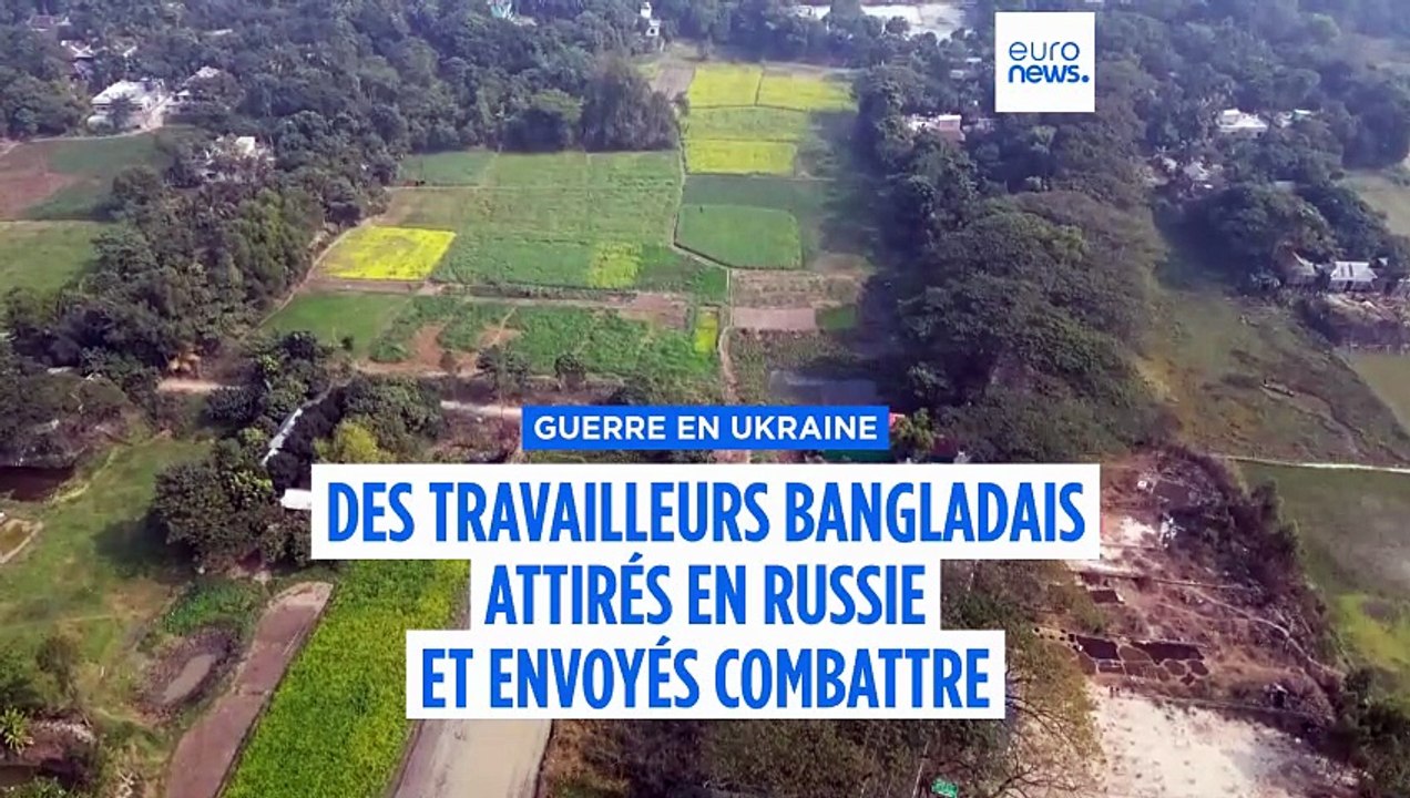 Guerre en Ukraine : de jeunes Bangladais enrôlés "de force" par l'armée russe