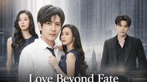 LOVE BEYOND FATE. DRAMA MOVIES ENGLISH SUB