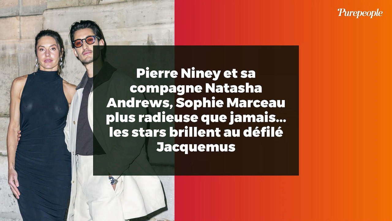 Pierre Niney et sa compagne Natasha Andrews, Sophie Marceau plus radieuse que jamais... les stars brillent au défilé Jacquemus