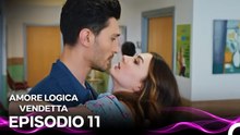 Amore Logica Vendetta Episodio 11 (Doppiato in Italiano)