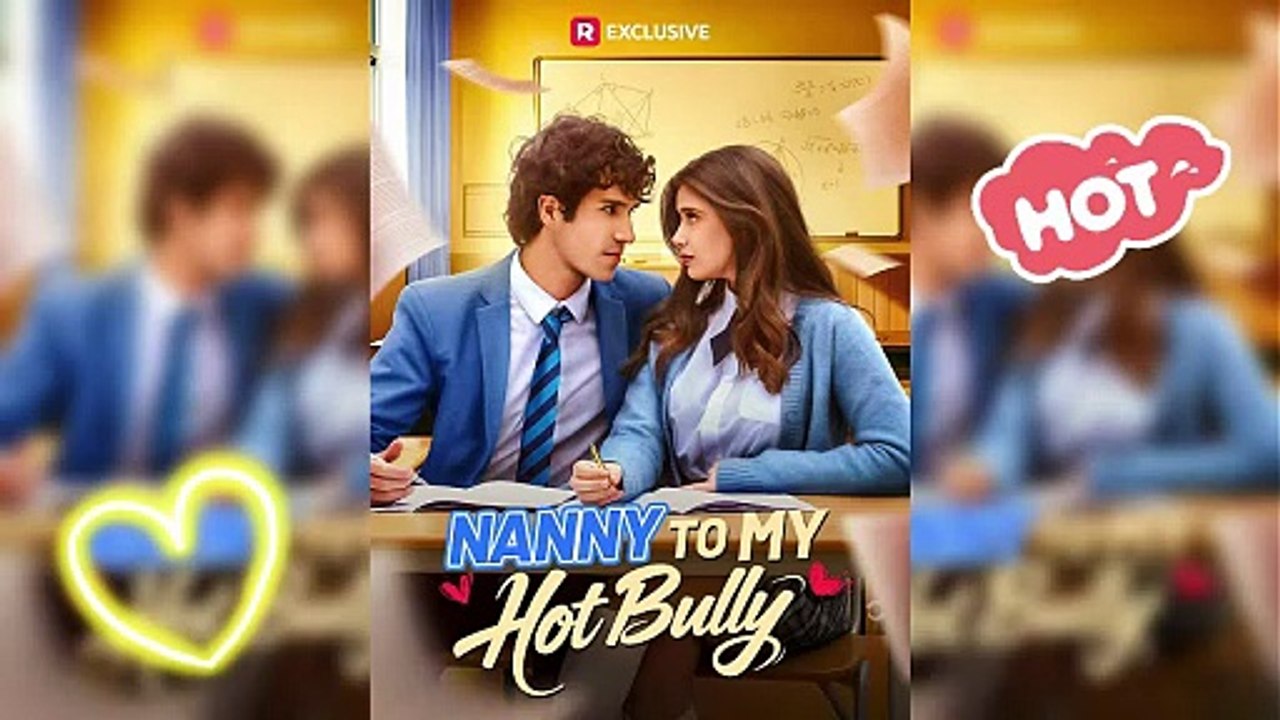 Oops Im My Schools Rivals Nanny🙈 - Watch Nanny and Bully's Love on ReelShort!