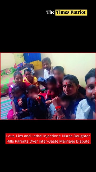 Love, Lies and Lethal Injections: Nurse Daughter Kills Parents Over Inter-Caste Marriage Dispute