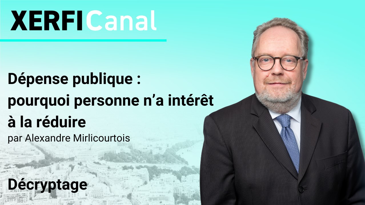 Dépense publique : pourquoi personne n’a intérêt à la réduire [Alexandre Mirlicourtois]