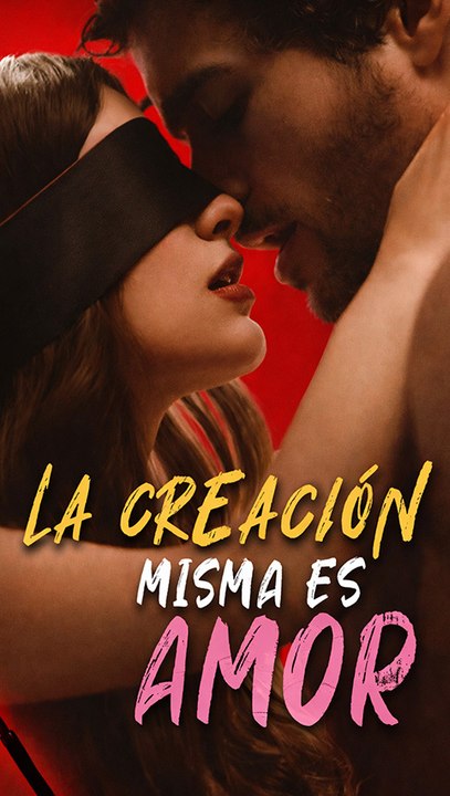 La creación misma es amor – Pasión, deseo y amor prohibido español