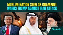 Trump Betrayed By UAE! Muslim Nation SIDES With Khamenei; Warns Any Land, Air & Sea Strikes on Iran