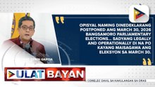 BARMM Parliamentary elections, idineklarang postponed ng Comelec dahil sa kakulangan sa oras | ulat ni Louisa Erispe