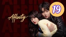 Affinity 2026 Episode 19 Engsub