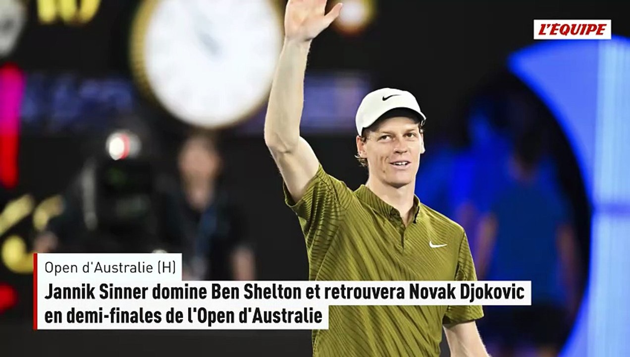 Jannik Sinner domine Ben Shelton et retrouvera Novak Djokovic en demi-finales de l'Open d'Australie - Foot - Tennis - Open d'Australie