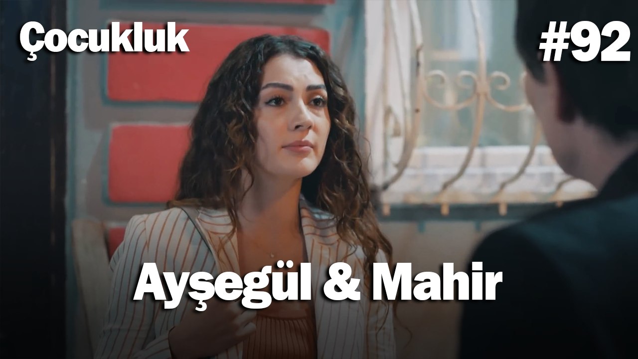 Ayşegül & Mahir #92 - Çocukluk