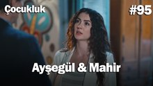 Ayşegül & Mahir #95 - Çocukluk