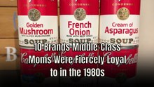 10 Brands Middle-Class Moms Were Fiercely Loyal to in the 1980s