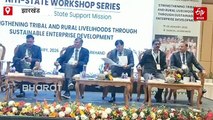 रांची में आदिवासी एवं ग्रामीण आजीविका सशक्तिकरण विषय पर कार्यशाला, दूसरे राज्यों के सफल मॉडलों को झारखंड में लागू करने पर जोर