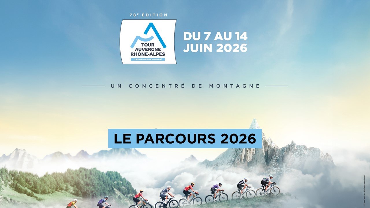 Tour Auvergne-Rhône-Alpes 2026 : Le parcours / The route