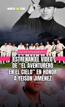 Estrenan el video de El Aventurero en el Cielo en honor a Yeison Jiménez