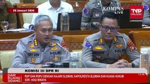 [FULL] DPR Cecar Kapolresta Sleman Buntut Suami Bela Istri Jadi Tersangka: Publik Marah, Kami Juga!
