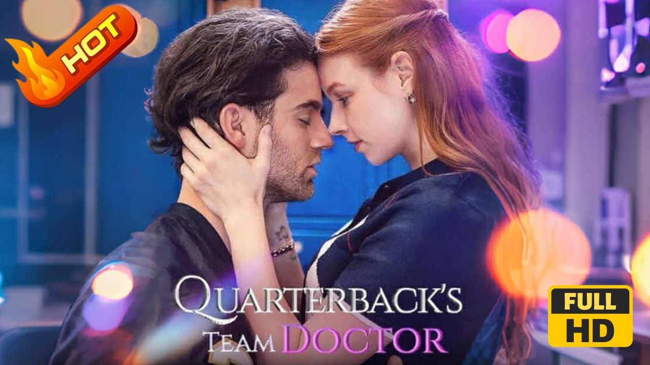 Quarterback's Team Doctor | Full Movie HD - Female Romance Sweet Romance Modern Emotional Feel-Good Romantic Sports Steamy USA Campus Office Stadium Contemporary All Ages Athlete Jock Student Campus Lovers Fated Lovers Reunion Amnesia Breakup Competition