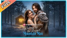 Rescued by the Rugged Mountain Man Full Movie - 2026