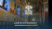 ¿Qué es una Eparquía y cómo funciona en la Iglesia católica?