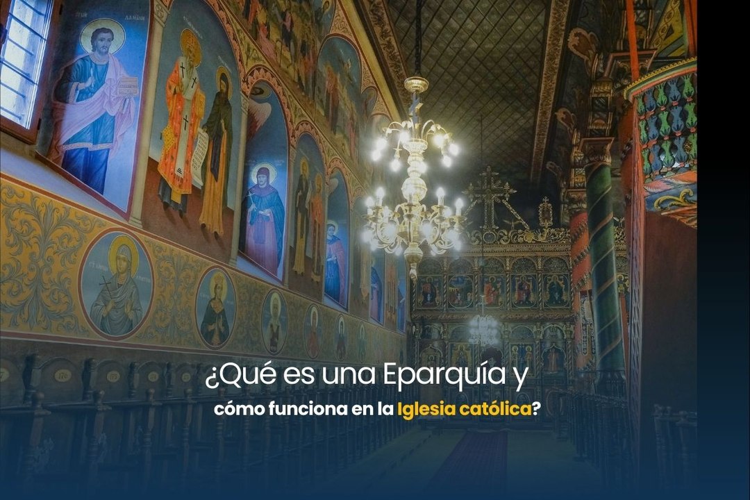 ¿Qué es una Eparquía y cómo funciona en la Iglesia católica?