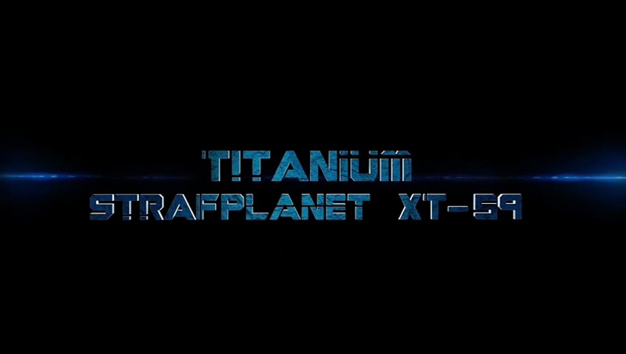 Titanium Strafplanet XT 59 Film Deutsch