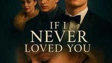 If I Never Loved You (2026) - Full HD Movie