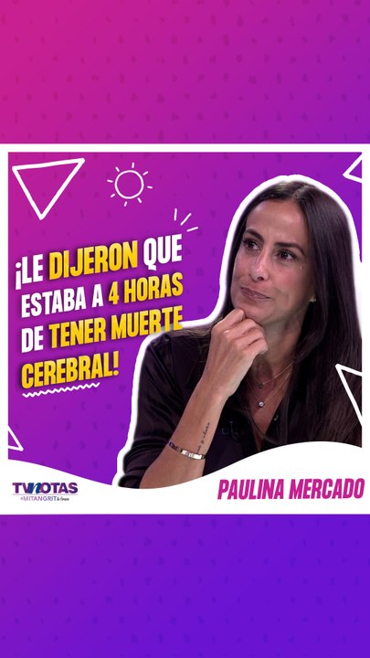 Paulina Mercado revela el infarto cerebral que sufrió y cómo estuvo a horas de muerte cerebral