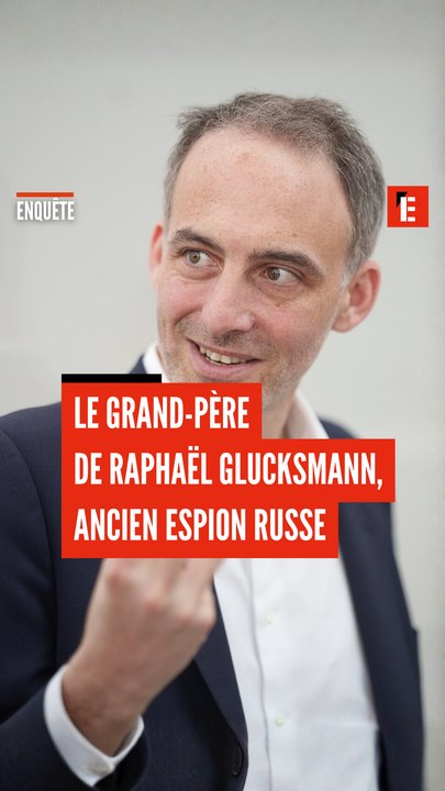 Le grand-père de Raphaël Glucksmann, ancien espion russe