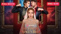 The Vampire Prince's Bride - FULL |  Reelshort EngSub