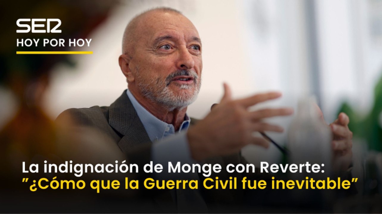 La indignación de Monge tras la polémica con Pérez-Reverte: "¿Cómo que la Guerra Civil fue inevitable?"