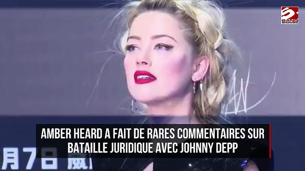 Amber Heard fait de rares commentaires sur sa bataille juridique contre Johnny Depp