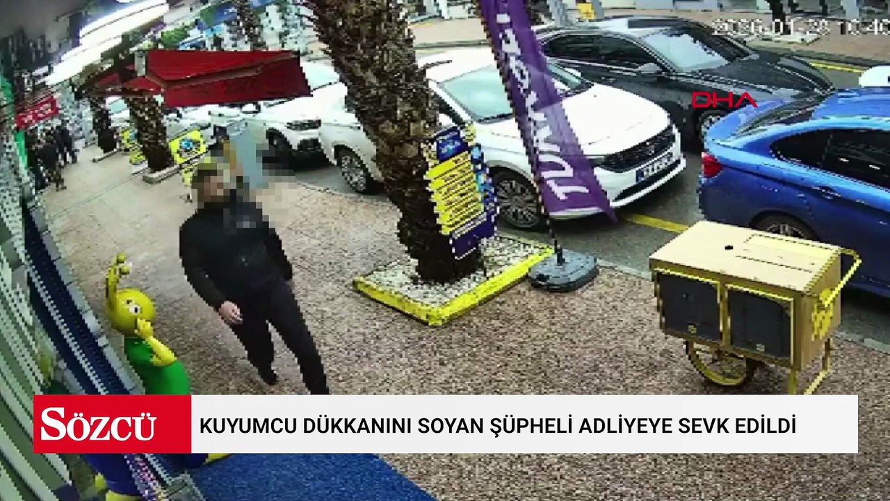 Kuyumcu dükkanını soyan şüpheli adliyeye sevk edildi