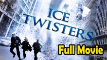 Ice Twisters (2009) Watch HD
