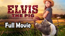 Elvis the Pig (2022) Watch HD