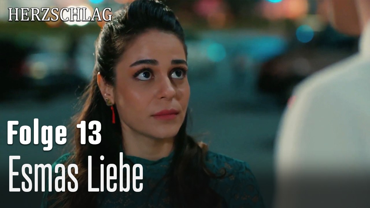 Esmas Liebe-Herzschlag Folge 13